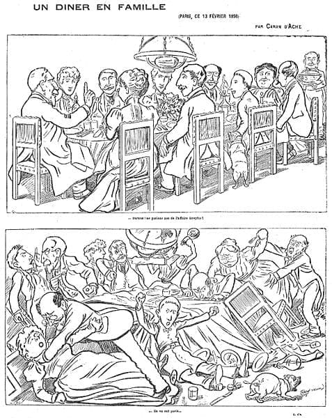 "A family supper" from Caran d'Ache in le Figaro on February 14, 1898. The drawing depicts the divisions of French society during the Dreyfus Affair. At the top, somebody says "above all, let us not discuss the Dreyfus Affair!". At the bottom, the whole family is fighting, and the caption says "they have discussed it".